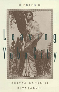 Leaving Yuba City (1993) by Chitra Banerjee Divakaruni Leaving Yuba City (1993) by Chitra Banerjee Divakaruni