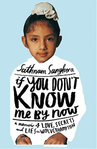 Sathnam Sanghera’s memoir If You Don’t Know Me By Now (titled The Boy With the Topknot in the UK) Sathnam Sanghera’s memoir If You Don’t Know Me By Now (titled The Boy With the Topknot in the UK)