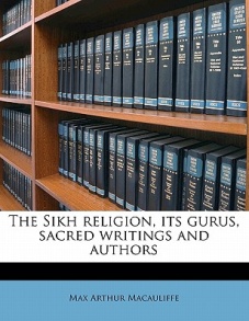 Max Arthur Macauliffe : First Western Gateway To Study of Sikhism Max Arthur Macauliffe : First Western Gateway To Study of Sikhism