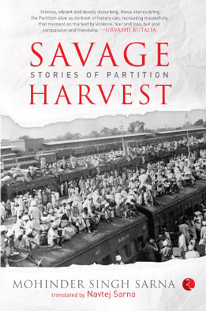 Savage Harvest: Stories of Partition Savage Harvest: Stories of Partition