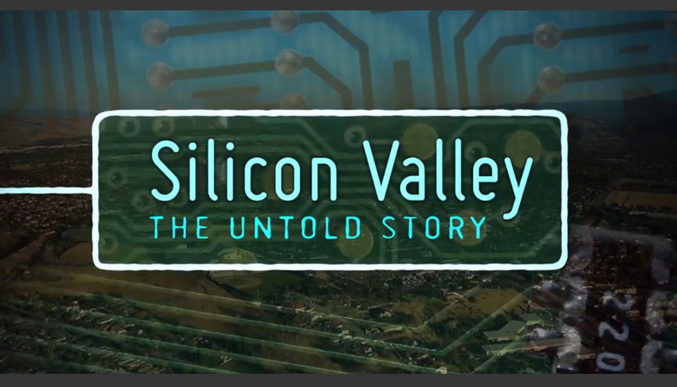 Silicon Valley: The Untold Story