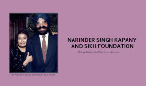 NARINDER SINGH KAPANY AND SIKH FOUNDATION